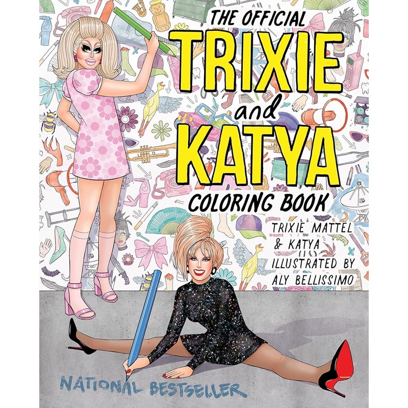 The Official Trixie and Katya Coloring Book by Trixie Mattel, Katya, Aly Bellissimo