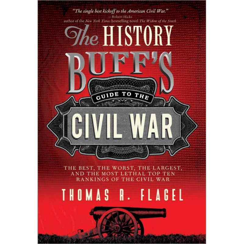 History Buff’s Guide to the Civil War, 2E, The