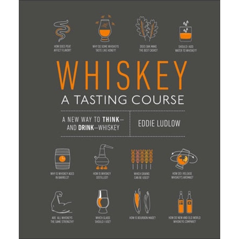 Whiskey: A Tasting Course