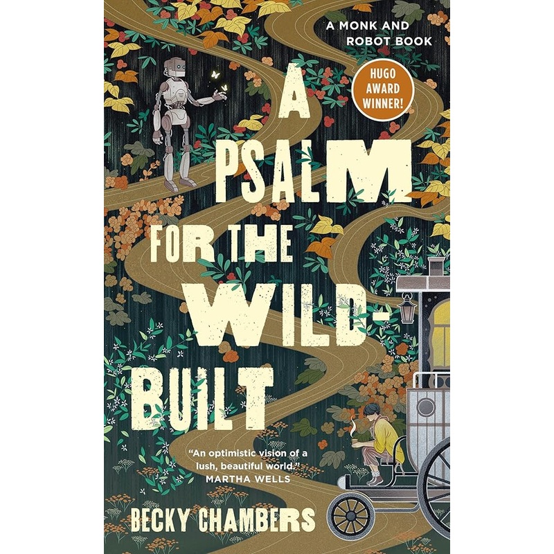 A Psalm for the Wild-Built: A Monk and Robot Book (Monk & Robot, 1)