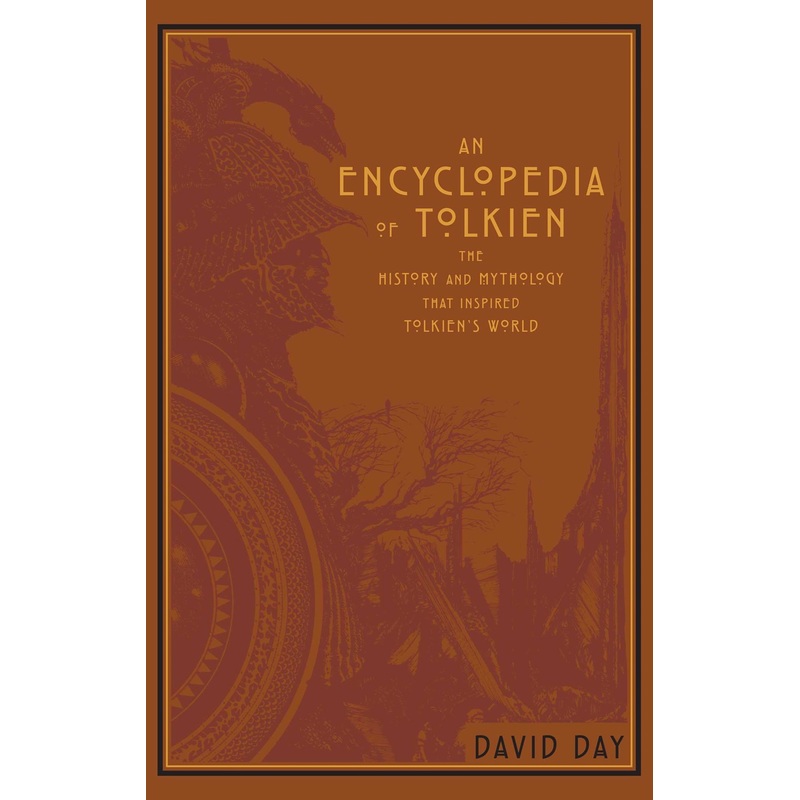 An Encyclopedia of Tolkien: The History and Mythology That Inspired Tolkien’s World