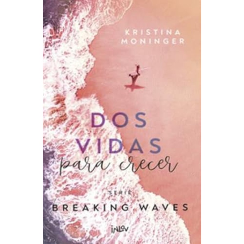 Dos Vidas Para Creecer (Serie Breaking Waves #2)