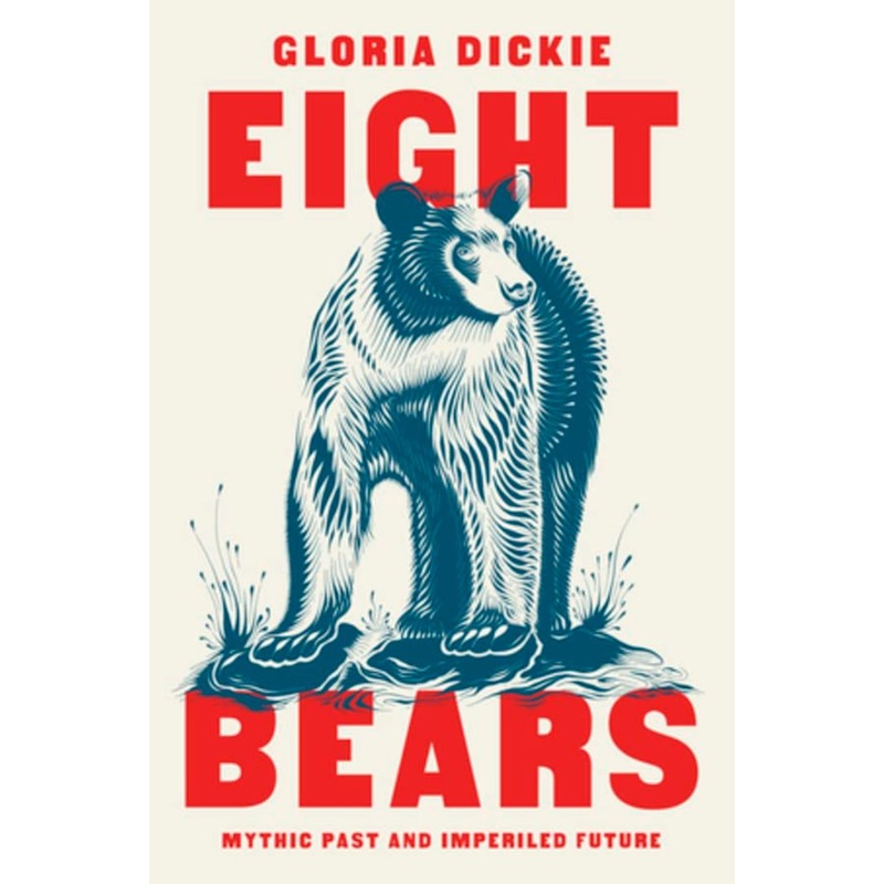 Eight Bears: Mythic Past and Imperiled Future Hardcover