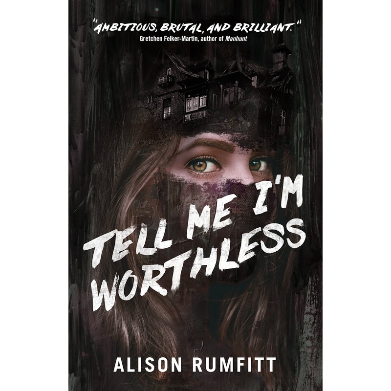 Tell Me I’m Worthless