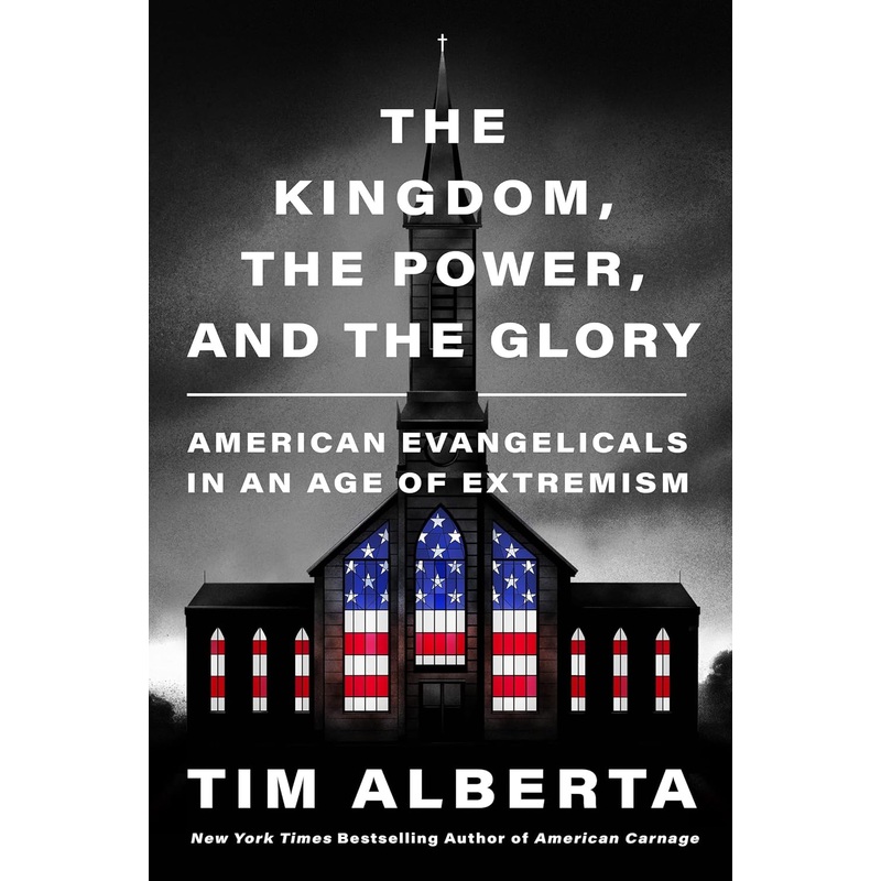 The Kingdom, the Power, and the Glory: American Evangelicals in an Age of Extremism Hardcover