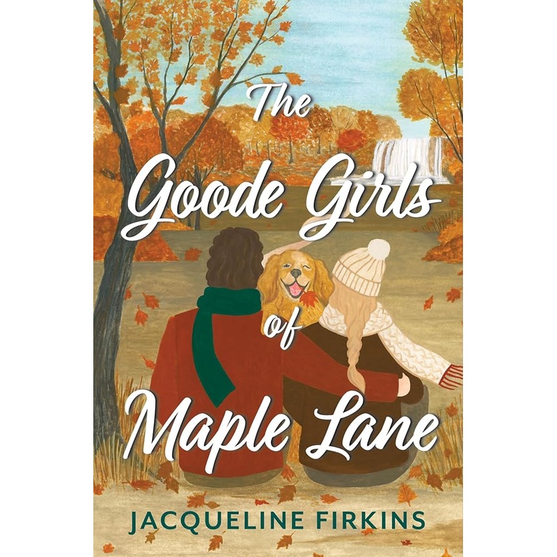 (09/16/25 PREORDER) The Goode Girls of Maple Lane: A Heartwarming New Adult Romance of Dogs, Second Chances, and the Unbreakable Bond Between a Struggling Vet and Her Rescued Golden Retriever