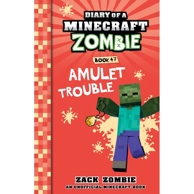 Amulet Trouble (diary Of A Minecraft Zombie, Book 47)