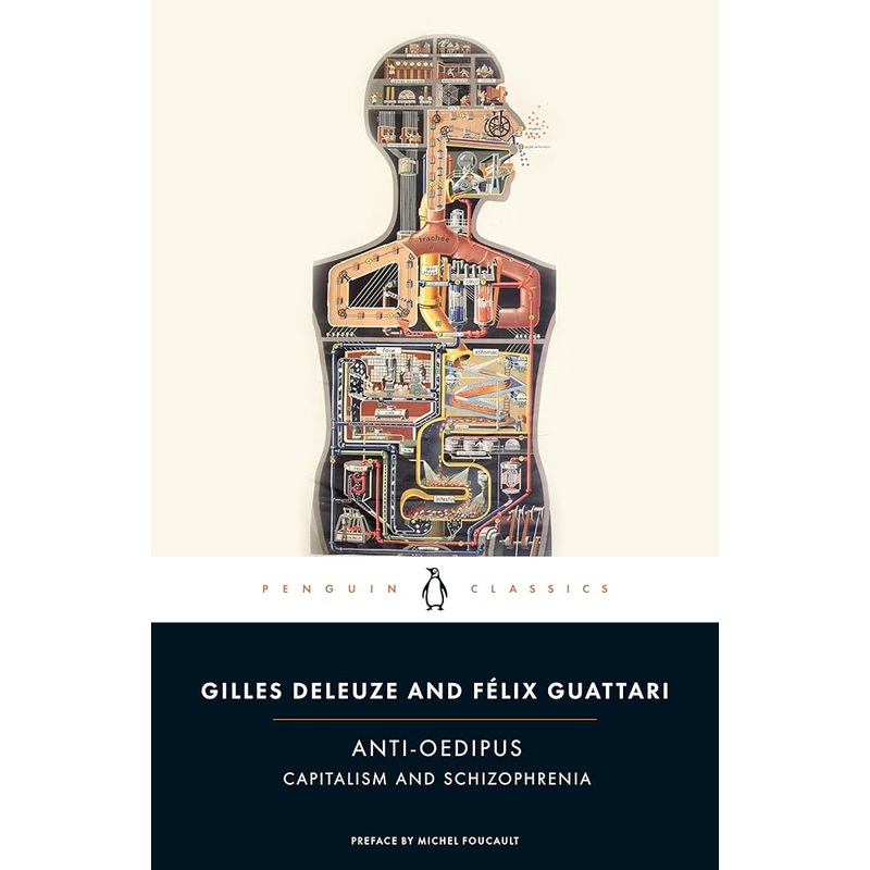 Anti-Oedipus: Capitalism and Schizophrenia (Penguin Classics)