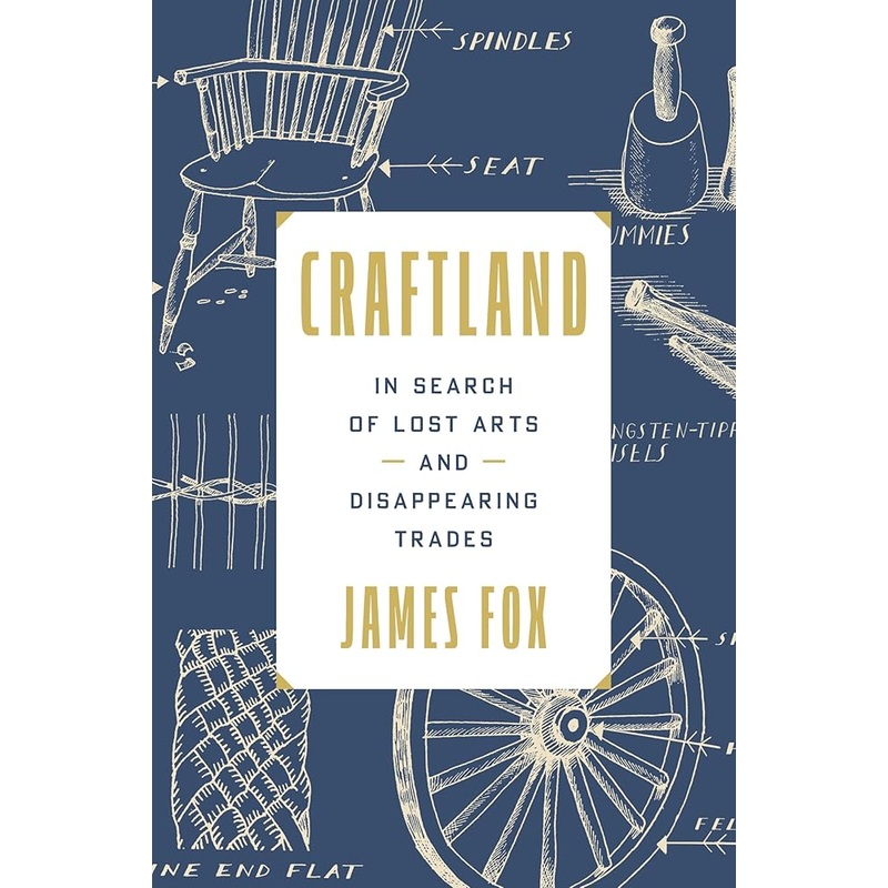(10/28/25 PREORDER) Craftland: In Search of Lost Arts and Disappearing Trades