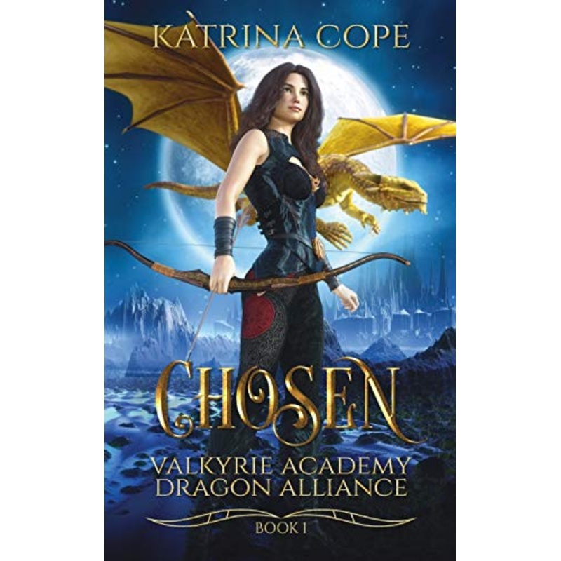 Chosen: Book 1 (Valkyrie Academy Dragon Alliance)