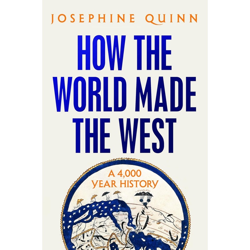How the World Made the West: A 4,000 Year History Hardcover