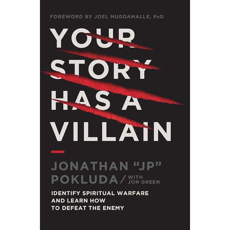 Your Story Has a Villain: Identify Spiritual Warfare and Learn How to Defeat the Enemy