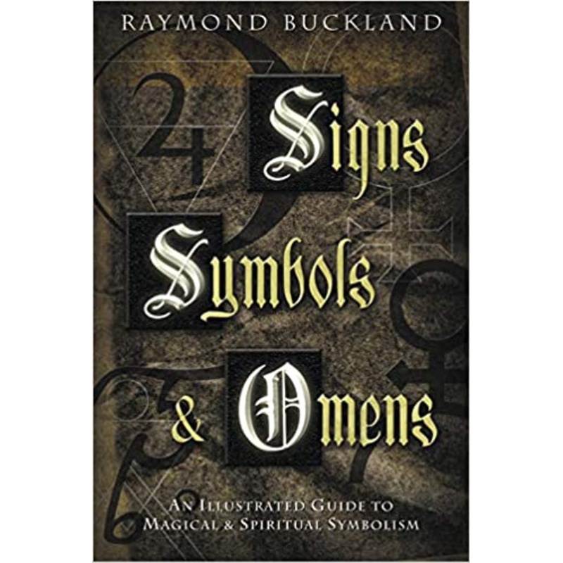 Signs, Symbols & Omens: An Illustrated Guide to Magical & Spiritual Symbolism