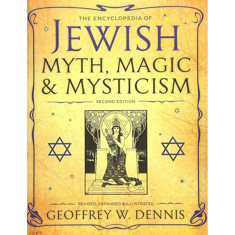The Encyclopedia of Jewish Myth, Magic & Mysticism: Second Edition