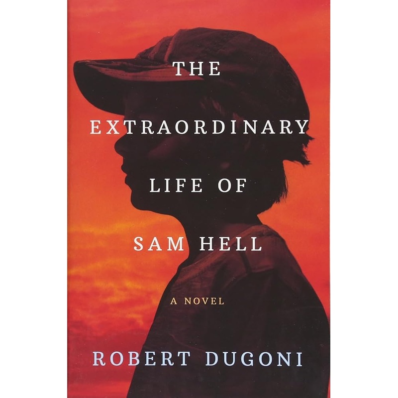 The Extraordinary Life of Sam Hell: A Novel