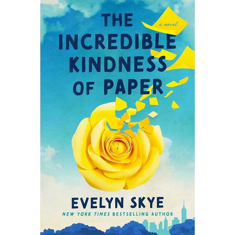 The Incredible Kindness of Paper: A Novel