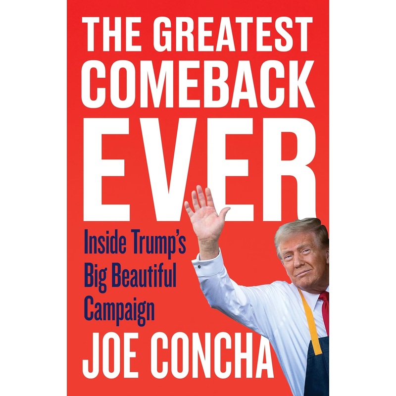 The Greatest Comeback Ever: Inside Trump’s Big Beautiful Campaign Hardcover