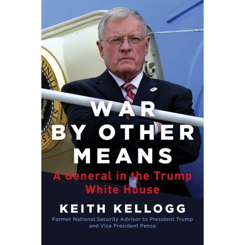 War by Other Means: A General in the Trump White House Hardcover