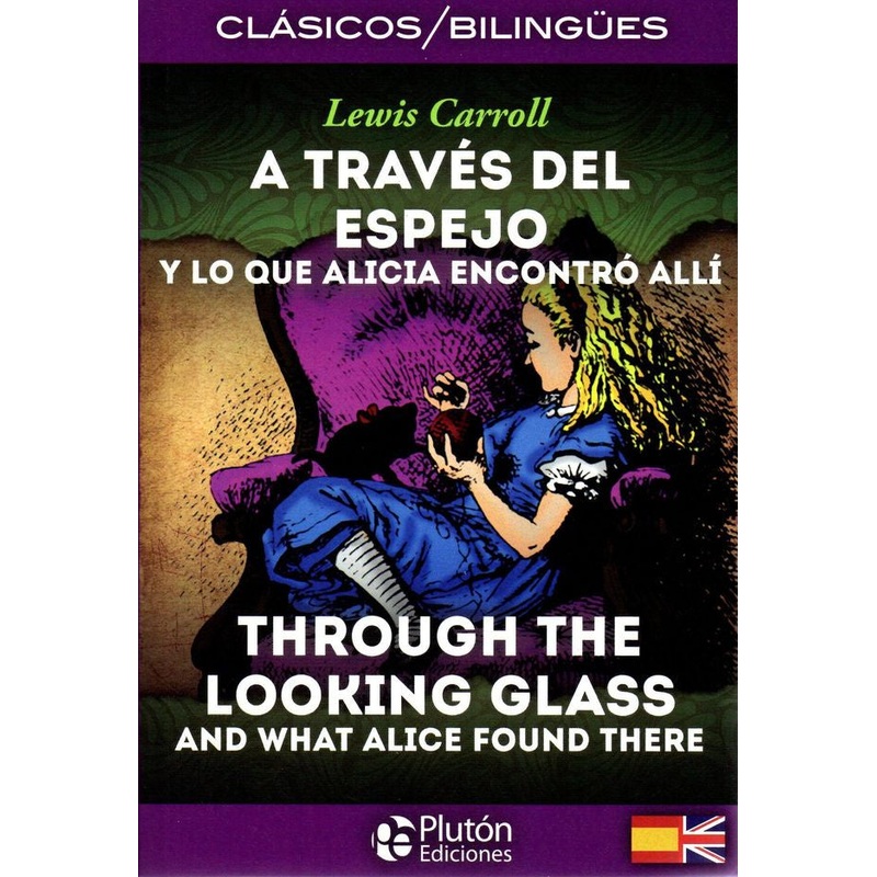 A travs del espejo y lo que encontro all (Edicin Bilinge)