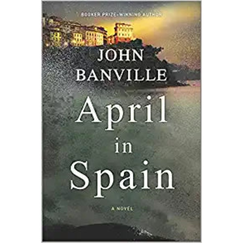 April in Spain: A Novel (Quirke, 8)