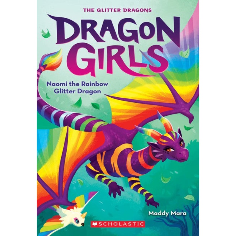 Naomi The Rainbow Glitter Dragon (dragon Girls #3)