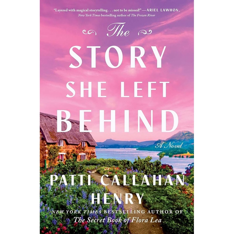 The Story She Left Behind: A Novel by Patti Callahan Henry