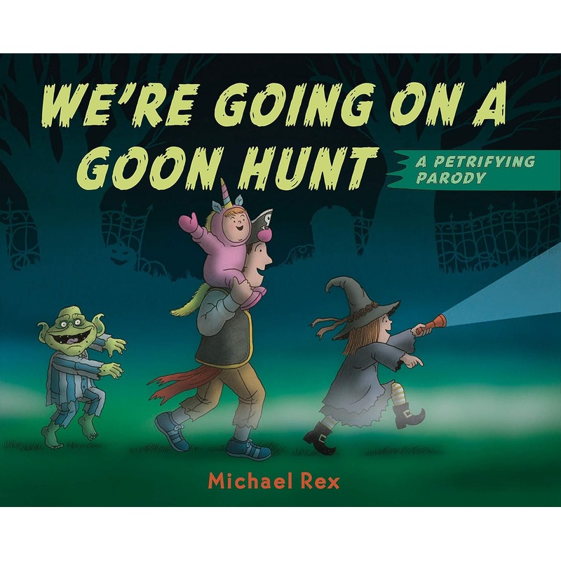 We’re Going on a Goon Hunt: A Petrifying Parody Hardcover