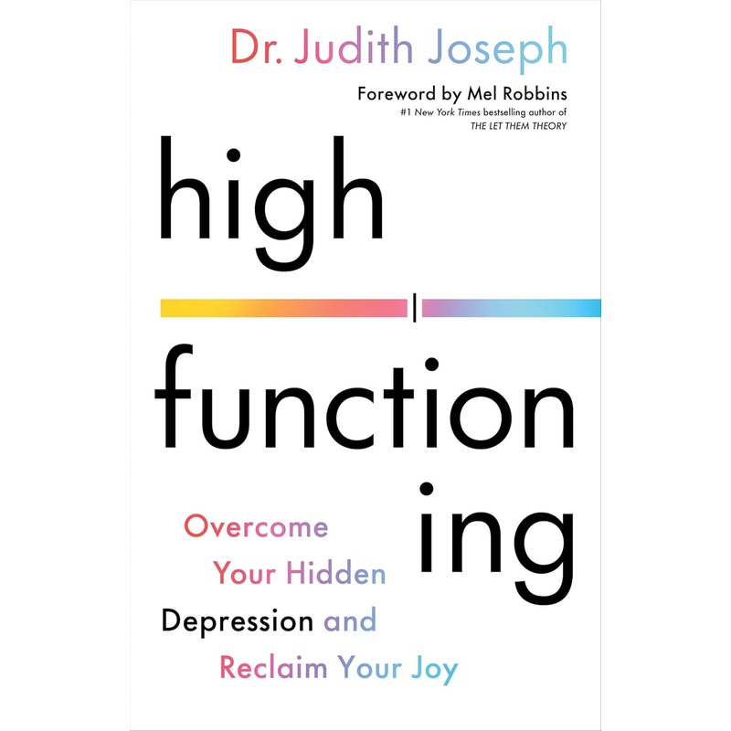 High Functioning: Overcome Your Hidden Depression and Reclaim Your Joy Hardcover