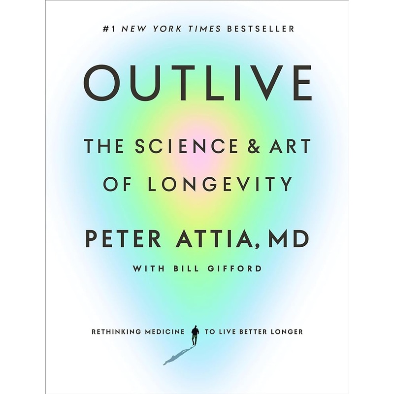 Outlive: The Science and Art of Longevity