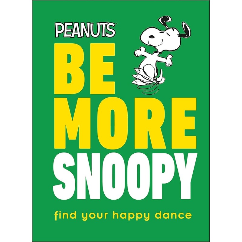 Peanuts Be More Snoopy