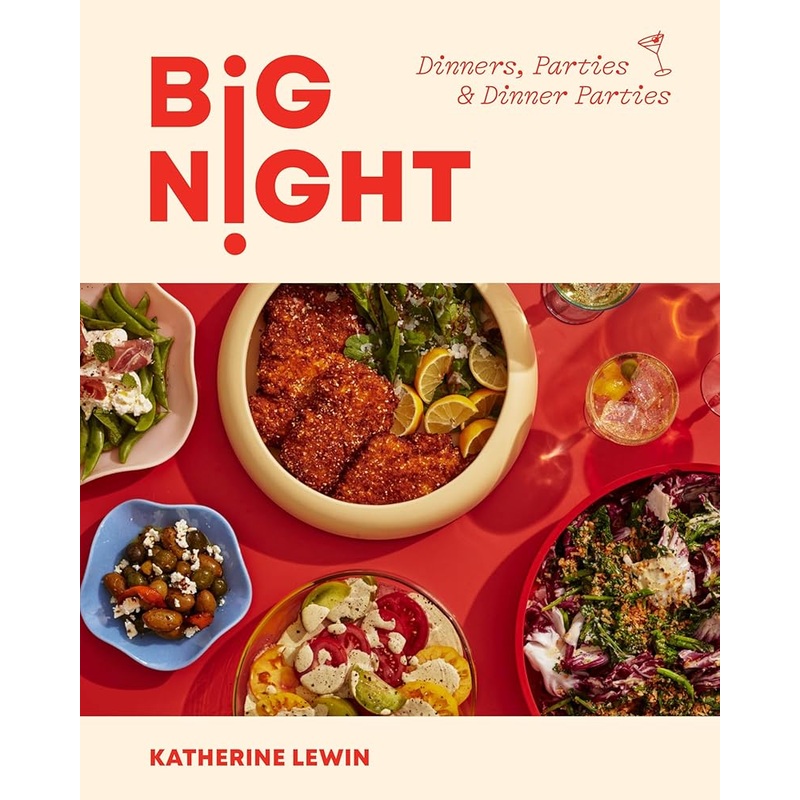 Big Night: Dinners, Parties, and Dinner Parties – A Cookbook