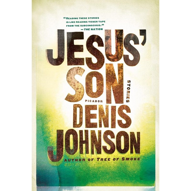 Jesus’ Son: Stories (Picador Modern Classics, 3)