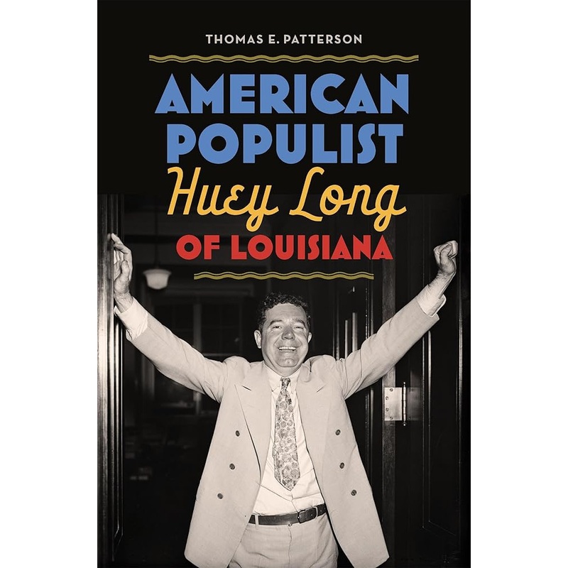 American Populist: Huey Long of Louisiana
