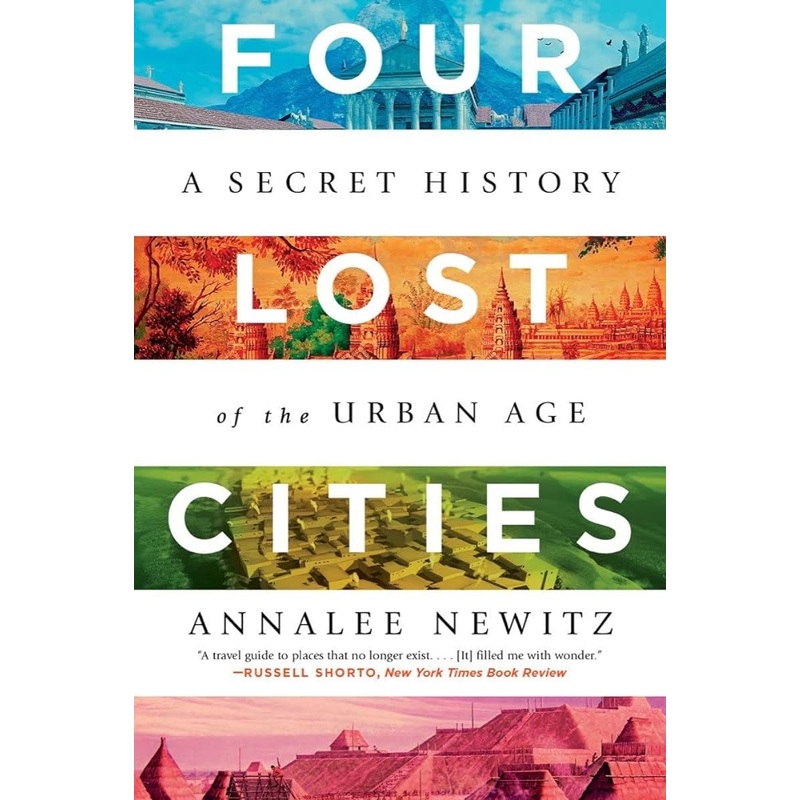 Four Lost Cities: A Secret History of the Urban Age Used