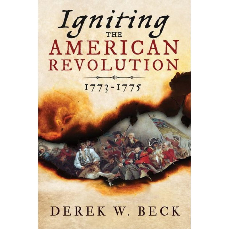 Igniting the American Revolution: 1773-1775 Paperback