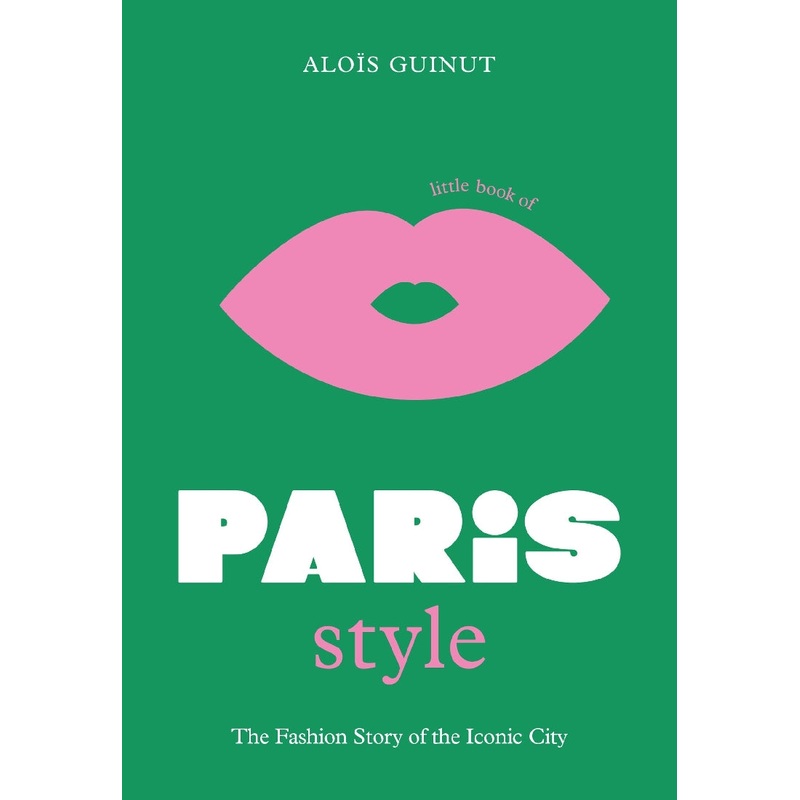 LITTLE BOOK OF PARIS STYLE
