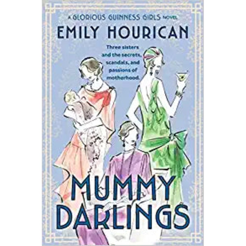 Mummy Darlings: A Glorious Guinness Girls Novel