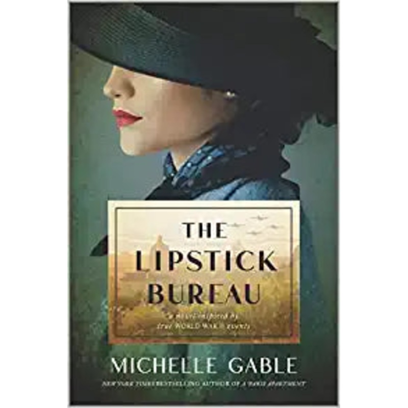 The Lipstick Bureau: A Novel Inspired by a Real-Life Female Spy