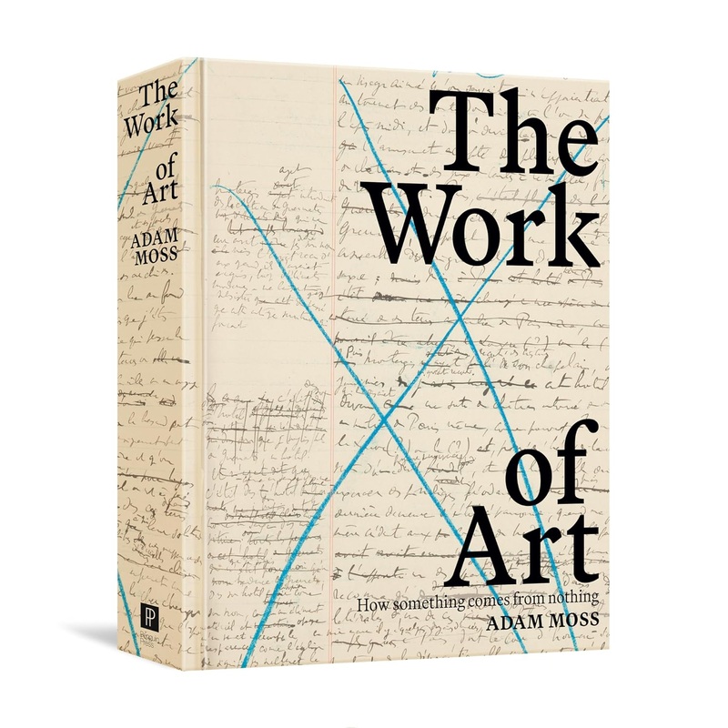 The Work of Art: How Something Comes from Nothing Hardcover