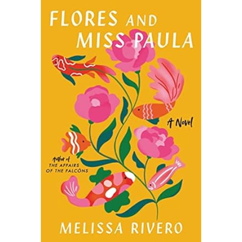 Flores and Miss Paula: A Novel by Melissa Rivero