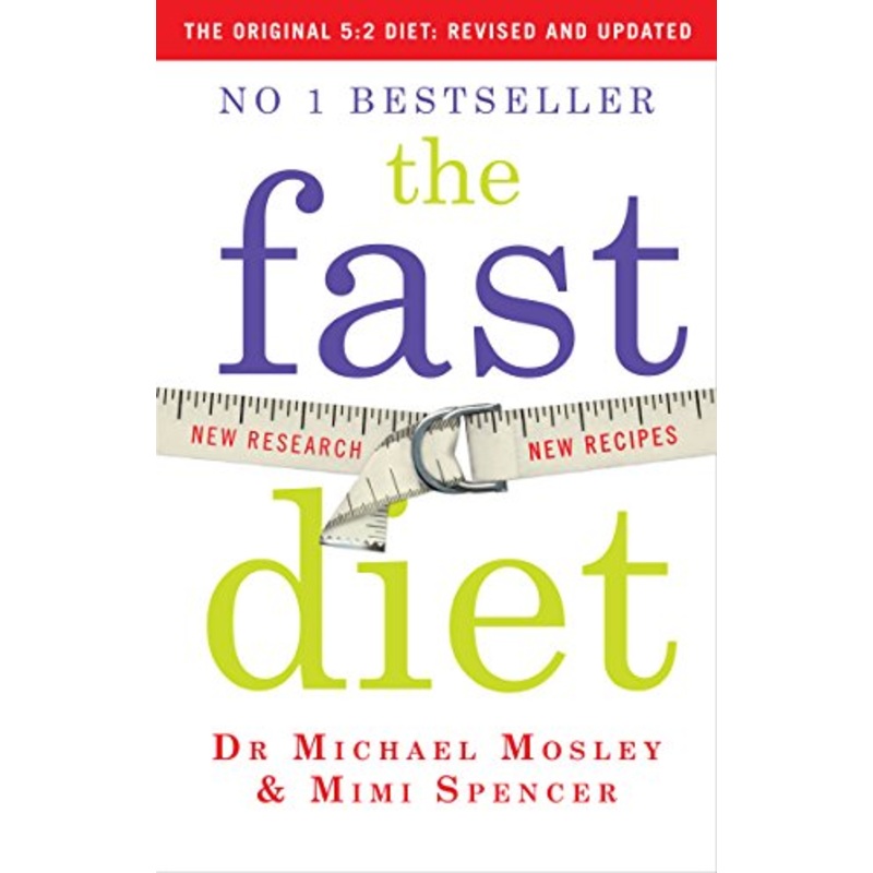 The Fast Diet Book: Lose Weight, Stay Healthy, Live Longer – Revised and Updated