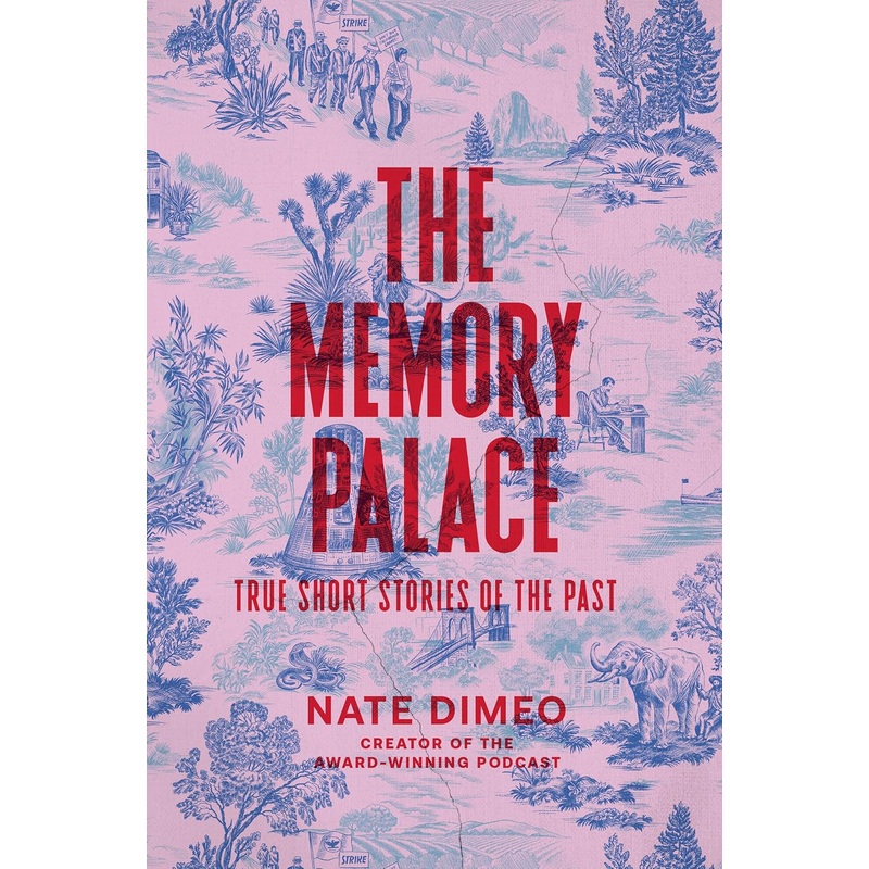 The Memory Palace: True Short Stories of the Past Hardcover