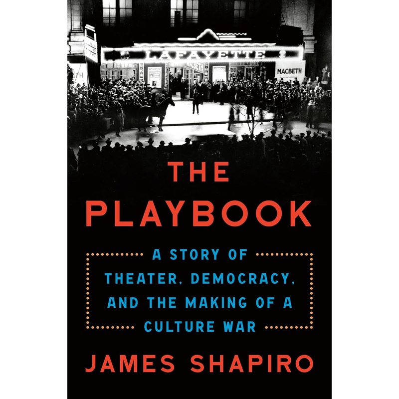 The Playbook: A Story of Theater, Democracy, and the Making of a Culture War Hardcover