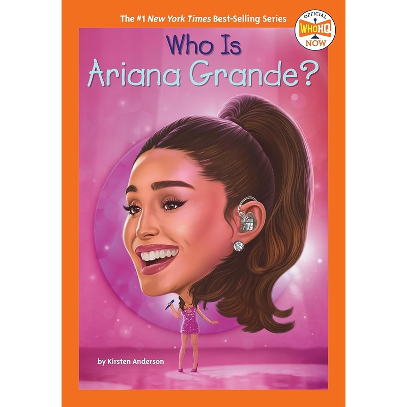 Who Is Ariana Grande? (Who HQ Now) by Kirsten Anderson, Who HQ, Gregory Copeland