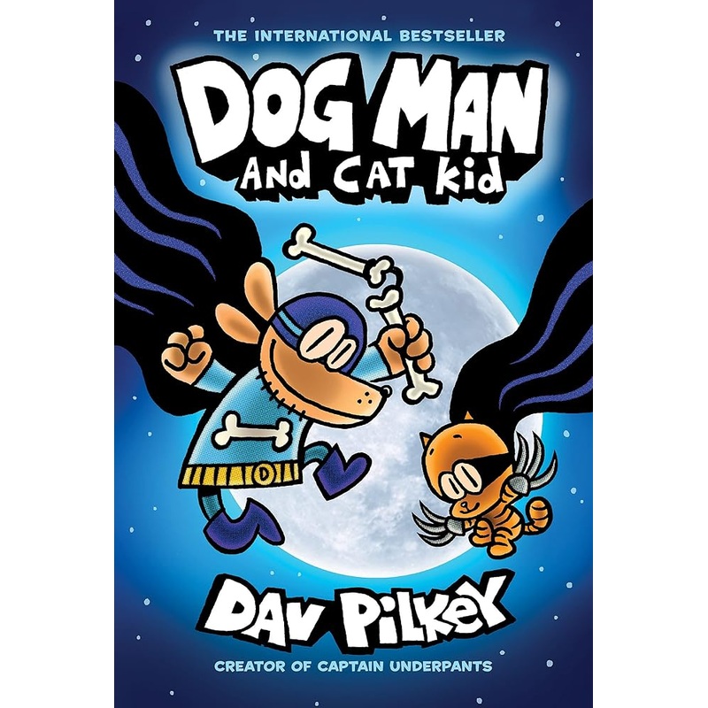 Dog Man and Cat Kid: A Graphic Novel (Dog Man #4): From the Creator of Captain Underpants (4) by Dav Pilkey