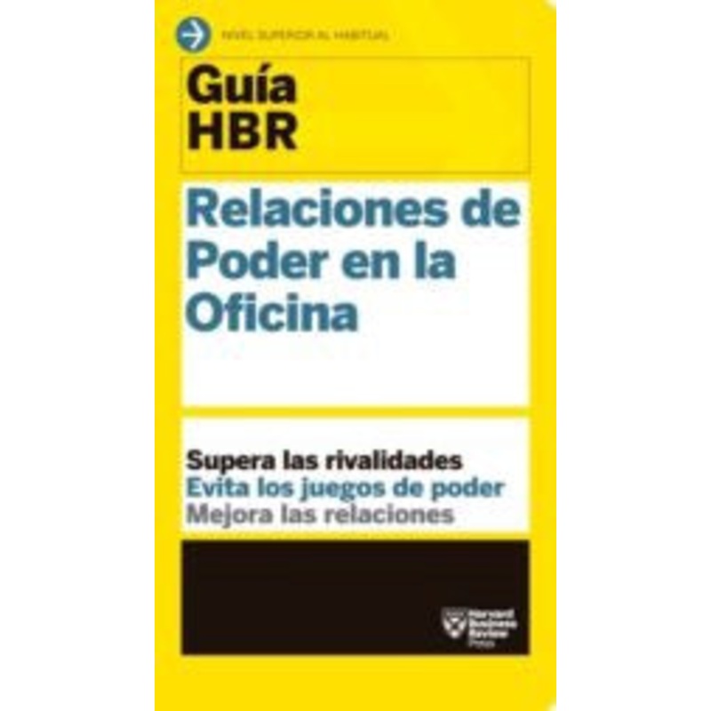 RELACIONES DE PODER EN LA OFICINA GUIAS HBR