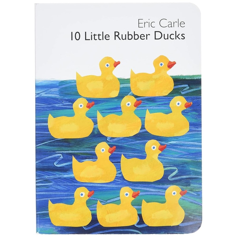 10 Little Rubber Ducks Board Book: An Easter And Springtime Book For Kids (World of Eric Carle) by Eric Carle