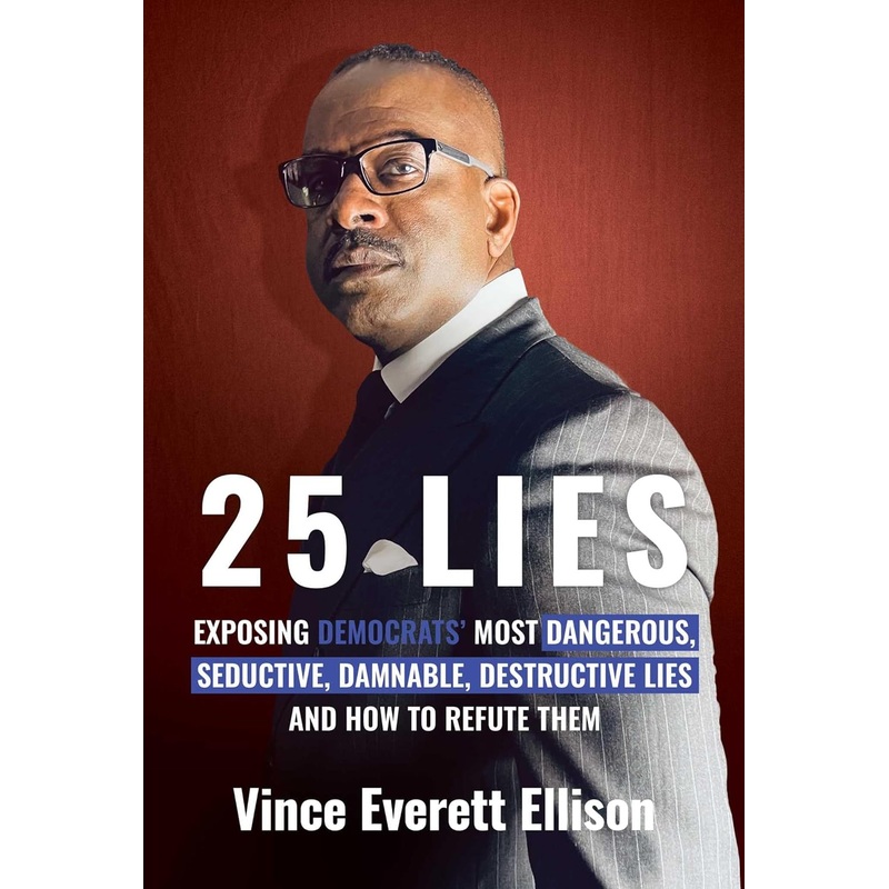 25 Lies: Exposing Democrats’ Most Dangerous, Seductive, Damnable, Destructive Lies and How to Refute Them Paperback