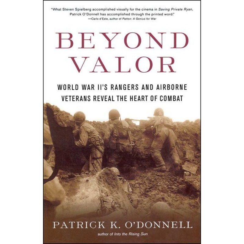Beyond Valor: World War II’s Ranger and Airborne Veterans Reveal the Heart of Combat Paperback