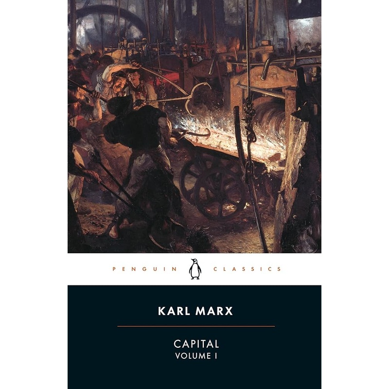 Capital: A Critique of Political Economy, Volume 1 (Penguin Classics)
